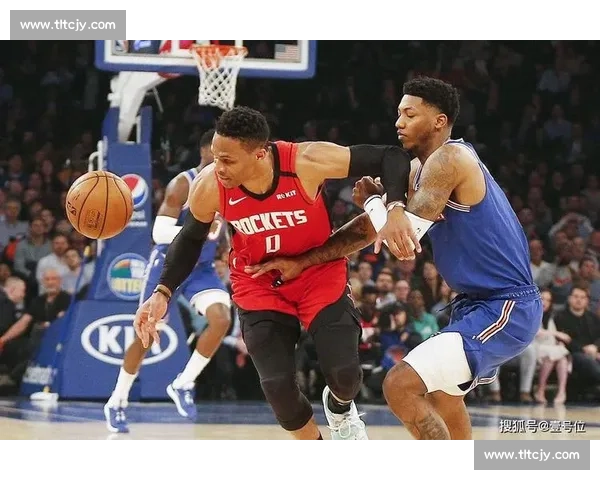 NBA火箭对决尼克斯强强碰撞青春与经验的全面较量赛场走势引人关注